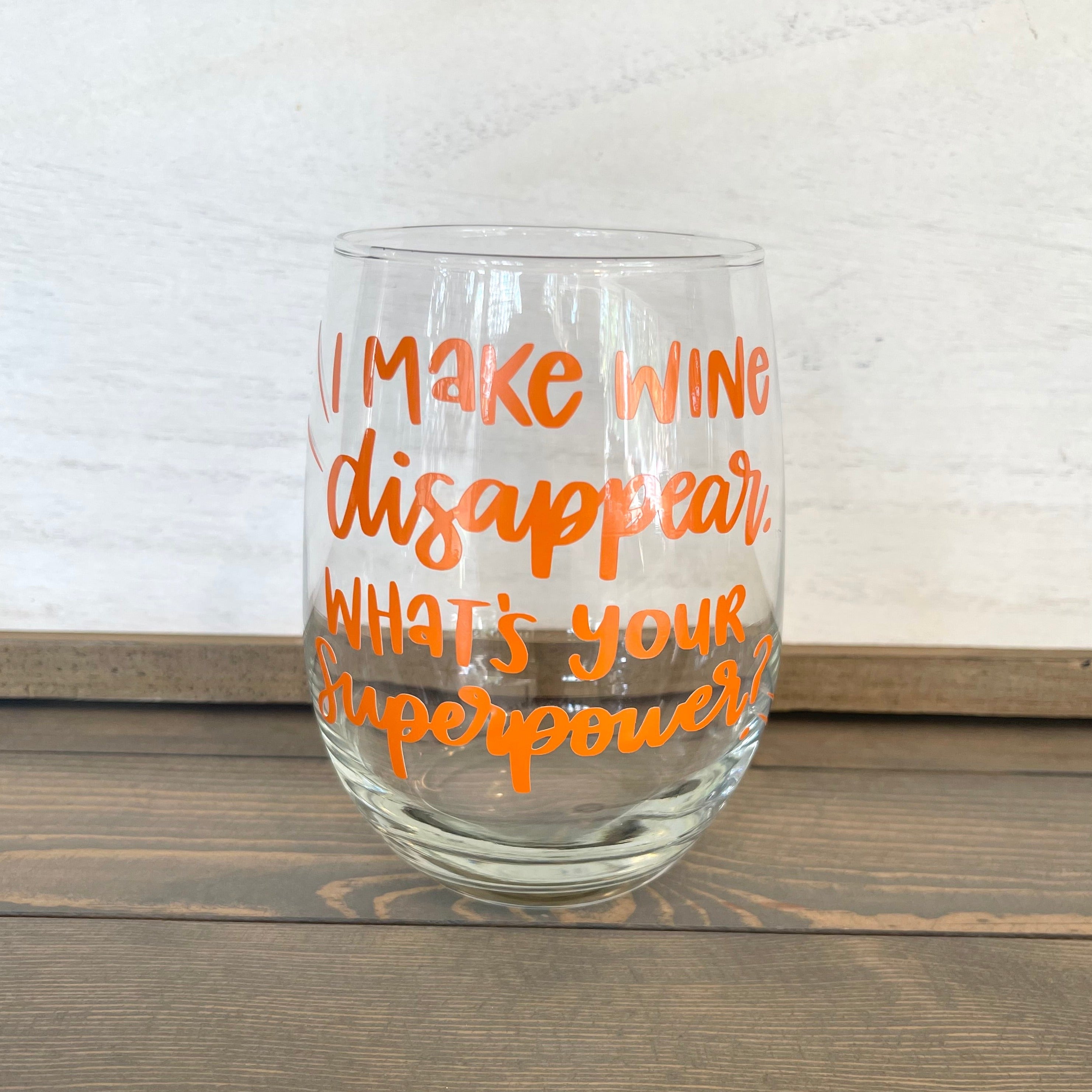 Glass stemless wine glass adorned with witty saying in permanent vinyl. Holds 20 ounces of liquid. Care instructions: Hand wash only, not dishwasher safe, do not microwave, and do not soak. 