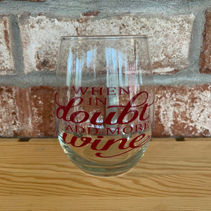 Glass stemless wine glass adorned with witty saying in permanent vinyl.  Holds 20 ounces of liquid. Care instructions: Hand wash only, not dishwasher safe, do not microwave, do not soak.